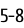 5-8