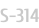 S-314