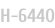 H-6440