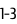 1-3